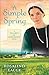 A Simple Spring: A Seasons of Lancaster Novel by Rosalind Lauer