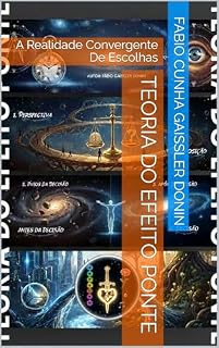 Livro Teoria do Efeito Ponte: A Realidade Convergente De Escolhas