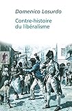 Contre-histoire du libéralisme (POCHES ESSAIS t. 416) (French Edition) by 