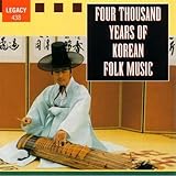 Four Thousand Years of Korean Folk Music