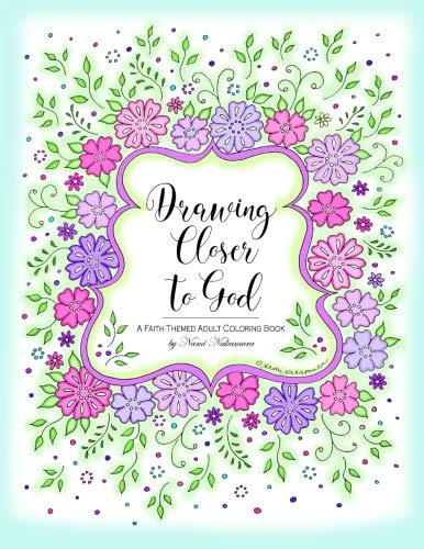 Drawing Closer to God: A Faith Themed Adult Coloring Book by Nami Nakamura, DeNami Studio