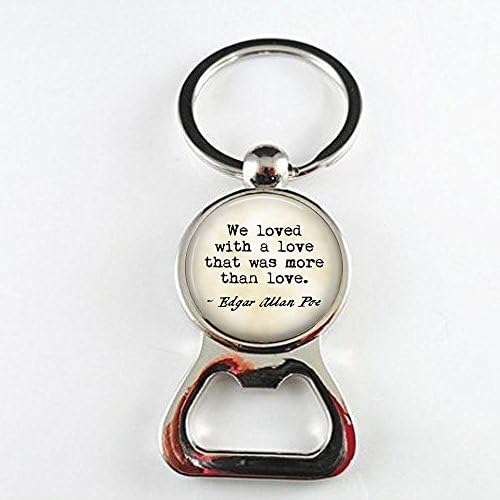 stap Edgar Allan Poe Annabel Lee We loved with a love that was more than love. Literary Quote Jewelry - Love Poem Jewelry - Love Quote bottle openers