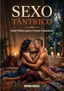 Livro Sexo Tântrico: Guia Prático para o Prazer Consciente
