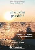 Et si c'était possible ?: Illuminer sa vie grâce à la psychothérapie by Martine Samama Levy