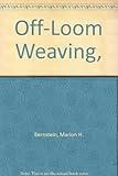 Off-Loom Weaving, by