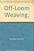 Off-Loom Weaving, by