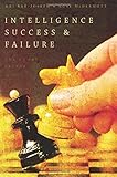 Intelligence Success and Failure: The Human Factor