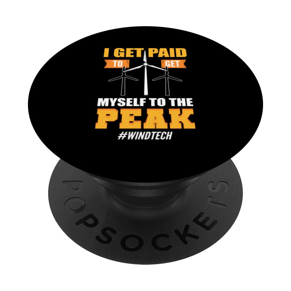 I Get Paid To Get Myself To Peak. Wind Turbine Technician PopSockets Swappable PopGrip