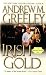 Irish Gold: A Nuala Anne McGrail Novel (Nuala Anne McGrail Novels Book 1) by Andrew M. Greeley