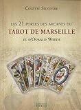 Les 21 portes des arcanes du tarot de Marseille et d'Oswald Wirth by 