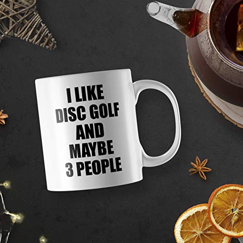 Disc Golf Mug Funny Gift For Flying Disc Sport Player Lover Present Idea Fan Addict Novelty Gag Joke I Like Disc Golf And Maybe 3 People Coffee Tea Cup 11 Oz - Thumbnail 6