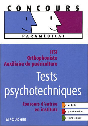 Tests psychotechniques : Concours d'entrée en instituts IFSI, orthophoniste, auxiliaire de puéricu by (Paperback)
