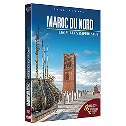 Maroc Du Nord : Les Villes Impériales