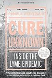Cure Unknown: Inside the Lyme Epidemic