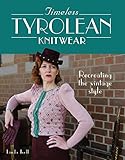 Timeless Tyrolean Knitwear: Recreating the Vintage