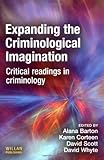Expanding the Criminological Imagination : Critical Readings in Criminology, , 1843921561