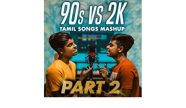 90 S Vs 2k Tamil Songs Mashup Pt 2 By Md Musiq On Amazon Music Amazon Com