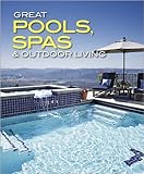 Great Pools, Spas & Outdoor Living Collection (Better Homes and Gardens Home) by 