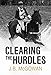 Clearing the Hurdles by J.B. McGowan