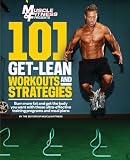 101 Get-Lean Workouts and Strategies (101 Workouts) by Muscle & Fitness
