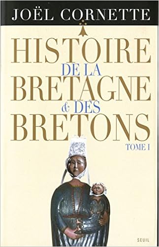 Amazon Fr Histoire De La Bretagne Et Des Bretons Tome 1 Des Ages Obscurs Au Regne De Louis Xiv Cornette Joel Livres