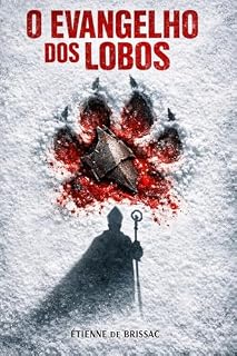 Livro O Evangelho dos Lobos.: Um Thriller Histórico em Gévaudan