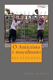 Livro O Anticristo é muçulmano: Escatologia