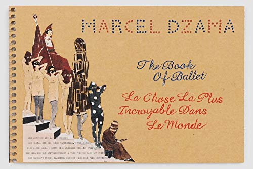 Marcel Dzama: The Book of Ballet by 