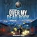 Over My Dead Body: A Supernatural Novel by