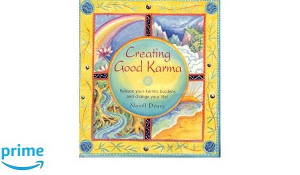 Amazon Com Creating Good Karma Release Your Karmic Burdens And