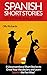 Spanish Short Stories For Intermediate Learners: 8 Unconventional Short Stories to Grow Your Vocabulary and Learn Spanish the Fun Way! (Spanish Edition)