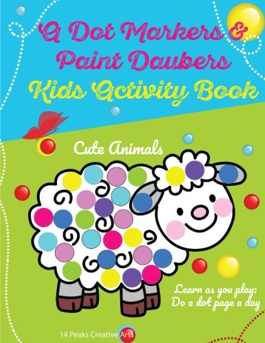 A Dot Markers & Paint Daubers Kids Activity Book: Learn as you play: Do a dot page a day (Animals)