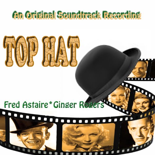 Top Hat (An Original Soundtrack Recording 1935) [Remastered] by Fred