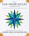 An Elm Creek Quilts Companion: New Fiction, Traditions, Quilts, and Favorite Moments from the Belove by Jennifer Chiaverini