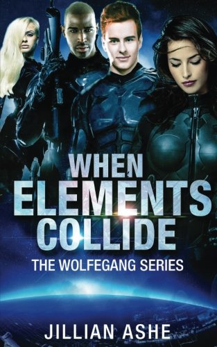 Download When Elements Collide (the Wolfegang series) (Volume 3) Download When Elements Collide (the Wolfegang series) (Volume 3)