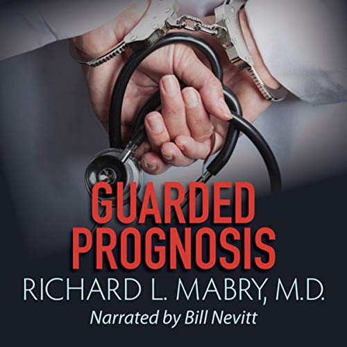 Guarded Prognosis by Richard L. Mabry MD