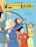 Les Aventures de Loupio, Tome 11 : Les archers et autres récits by 