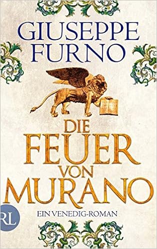 Die Feuer Von Murano Ein Venedig Roman Amazon De Furno Giuseppe Kopetzki Annette Bucher