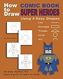 How to Draw Comic Book Superheroes Using 5 Easy Shapes