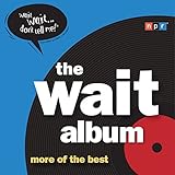 The Wait Album: More of the Best by 