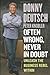 Often Wrong, Never in Doubt: Unleash the Business Rebel Within - Book by Donny Deutsch