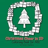 Christmas Cheer in 3D Coloring Book for All by Anne Manera
