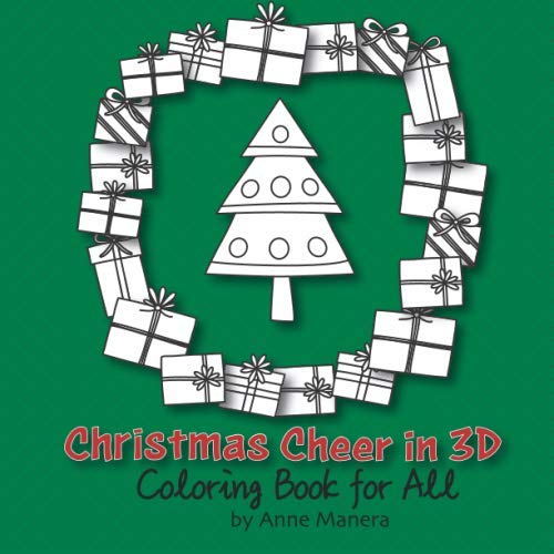 Christmas Cheer in 3D Coloring Book for All by Anne Manera