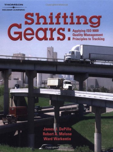 Download Shifting Gears: Applying ISO 9000 Quality Management Principles to Trucking Download Shifting Gears: Applying ISO 9000 Quality Management Principles to Trucking