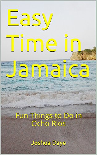 [E.b.o.o.k] Easy Time in Jamaica: Fun Things to Do in Ocho Rios<br />PDF
