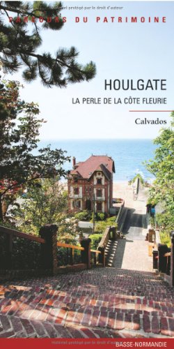 Houlgate : La perle de la Côte Fleurie by Manuel de Rugy, Didier Hébert, Pascal Corbierre