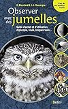 Observer avec des jumelles: Guide d'achat et d'utilisation, digiscopie, visée, longues-vues... (Hors collection Nature et Vie Pratique) (French Edition) by 