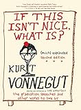 "If This Isn't Nice What Is?, (Much) Expanded Second Edition The Graduation Speeches and Other Words to Live" av Kurt Vonnegut