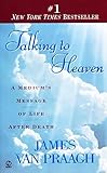 Talking to Heaven: A Medium's Message of Life After Death by