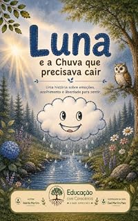 Livro Luna e a Chuva que precisava cair: Uma história sobre emoções, acolhimento e liberdade para sentir.